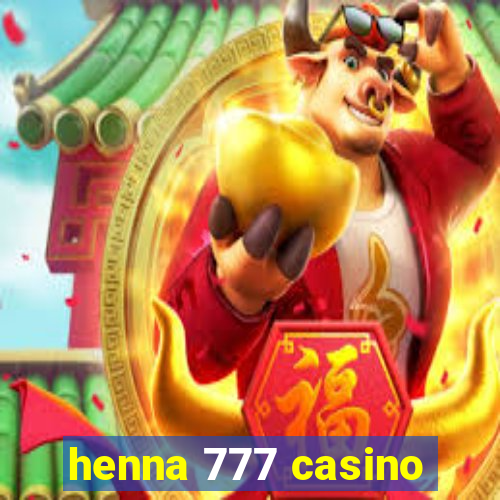 henna 777 casino